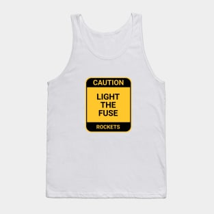 LIGHT THE FUSE Tank Top